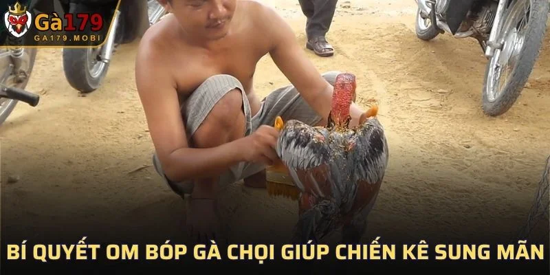 Bí Quyết Om Bóp Gà Chọi