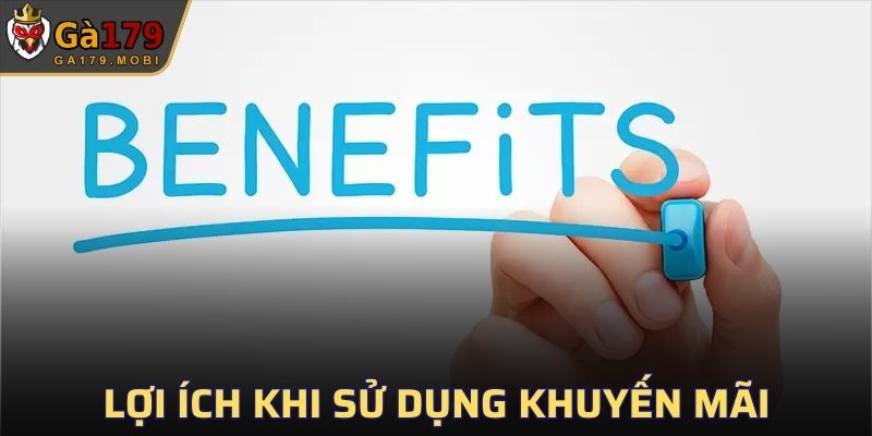 Các lợi ích khi bạn sử dụng khuyến mãi