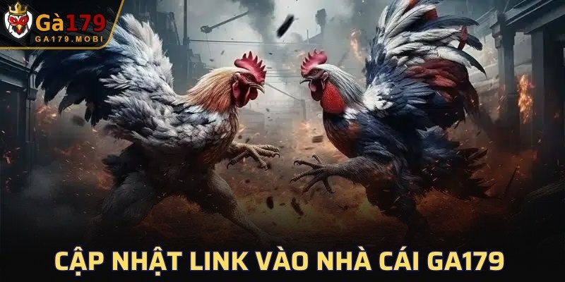 Cập nhật link vào nhà cái GA179