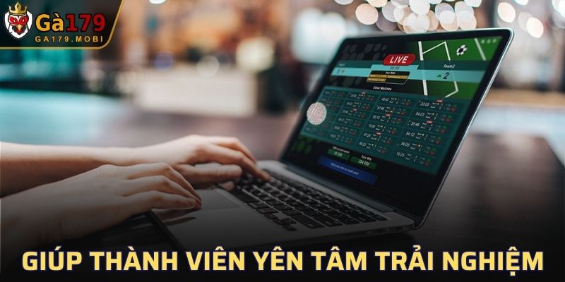 Chính sách bảo mật giúp thành viên yên tâm khi trải nghiệm
