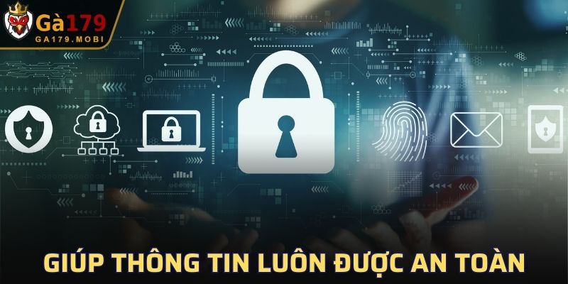Chính sách giúp thông tin người chơi luôn được an toàn
