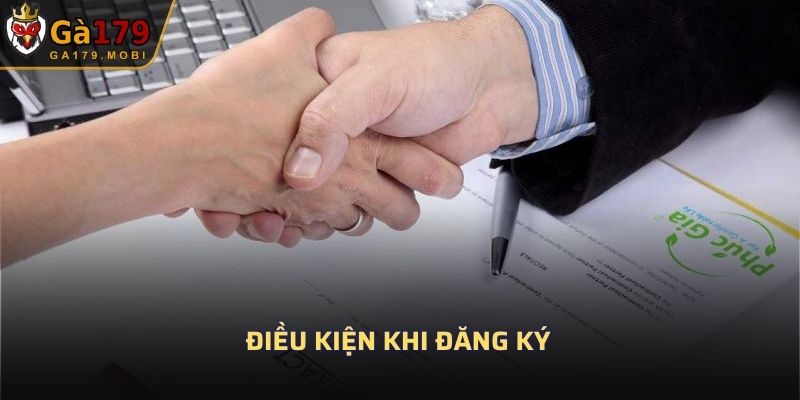 Điều kiện khi đăng ký