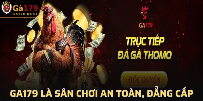 Giới thiệu GA179 là sân chơi an toàn, đẳng cấp
