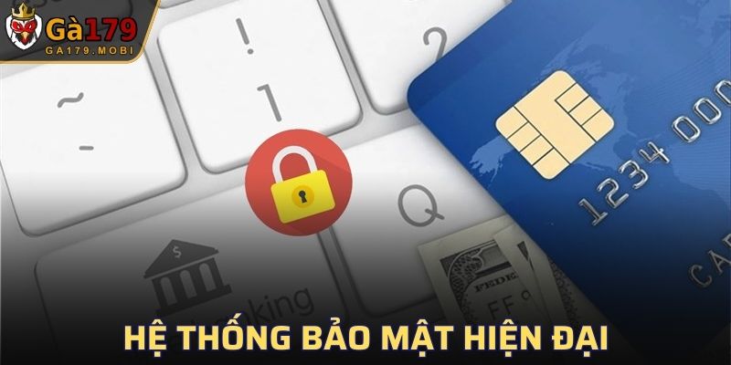 Hệ thống bảo mật hiện đại, hạn chế rủi ro xâm nhập