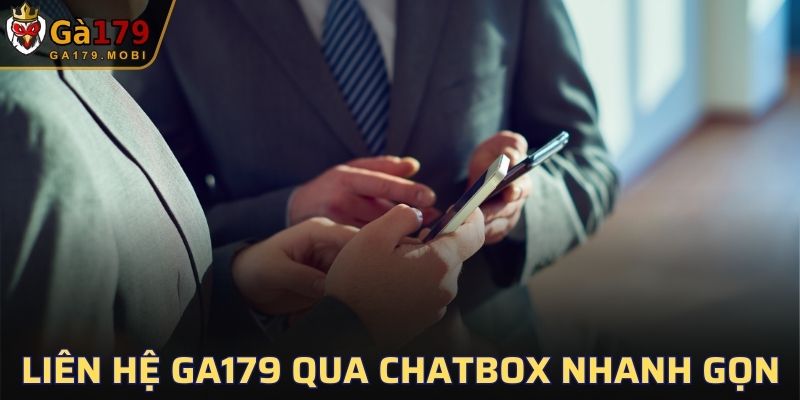 Liên hệ GA179 qua chatbox nhanh gọn