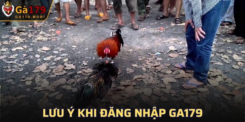 Lưu ý cần thiết để quá trình đăng nhập GA179 nhanh chóng hơn
