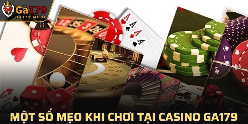 Một số mẹo khi chơi tại Casino GA179