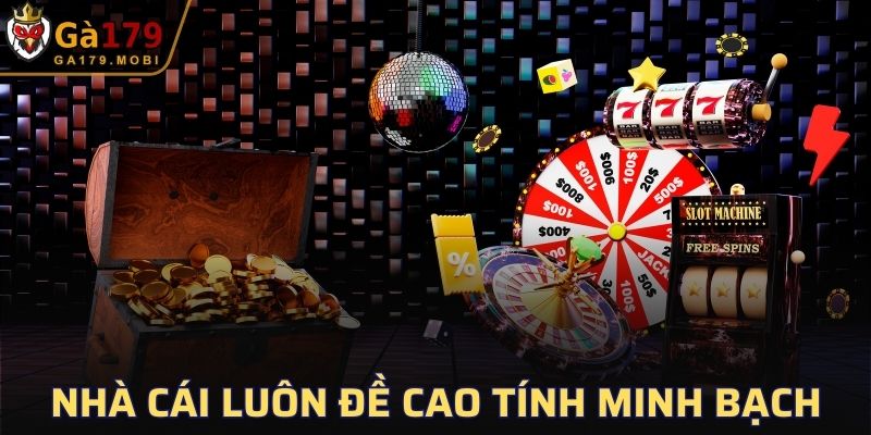 Nhà cái luôn đề cao tính minh bạch