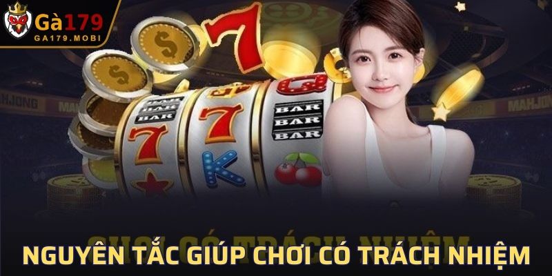 Những nguyên tắc giúp thành viên chơi có trách nhiệm