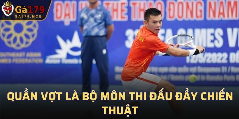 Quần vợt là bộ môn thi đấu đầy chiến thuật