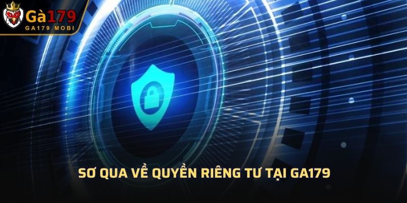 Sơ qua về quyền riêng tư tại GA179