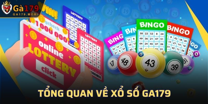 Tổng quan về Xổ Số GA179